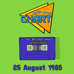 Off The Chart: 25 August 1985
