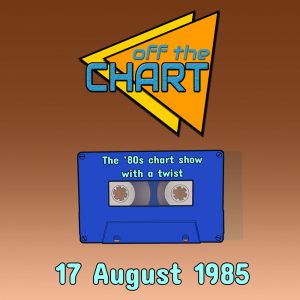 Off The Chart: 17 August 1985