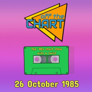 Off The Chart: 26 October 1985