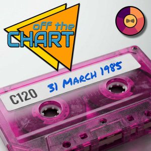 Off The Chart: 31 March 1985